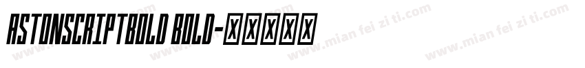 AstonScriptBold Bold字体转换